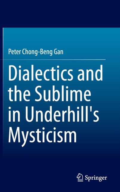 Dialectics and the Sublime in Underhill''s Mysticism