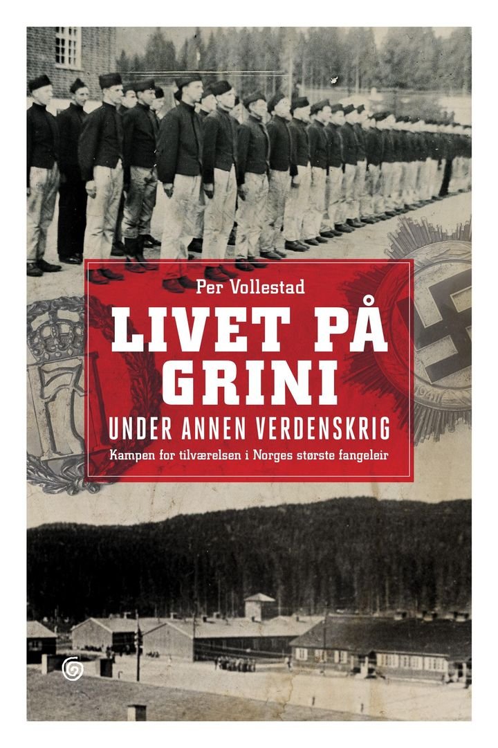 Livet på Grini under annen verdenskrig - kampen for tilværelsen i Norges største fangeleir