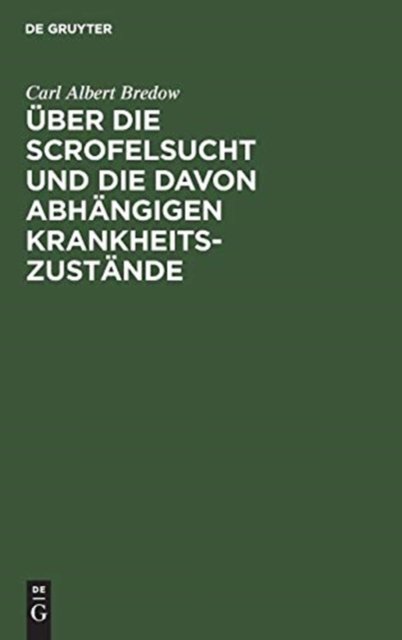 Über Die Scrofelsucht Und Die Davon Abhängigen Krankheitszustände
