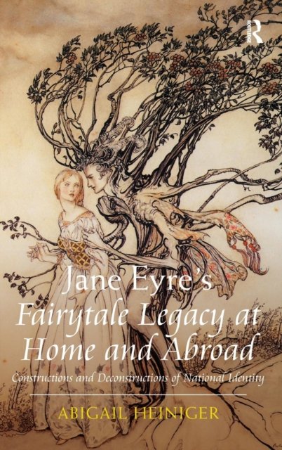 Jane Eyre''s Fairytale Legacy at Home and Abroad