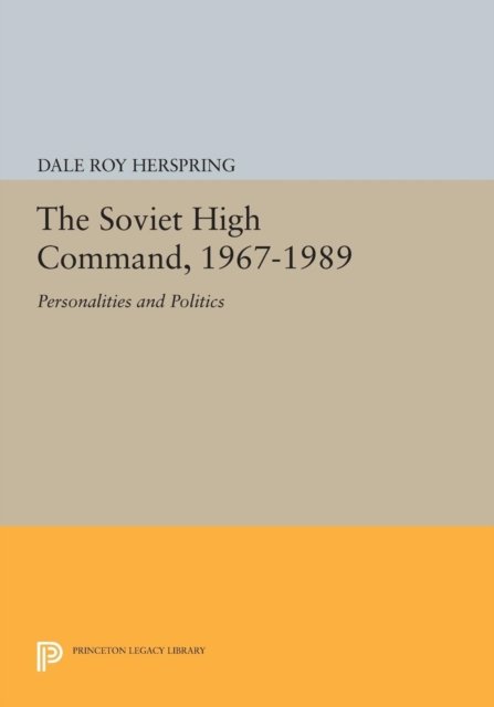 The Soviet High Command, 1967-1989