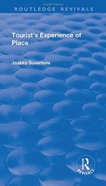 Tourist''s Experience of Place