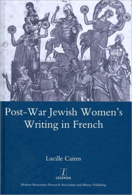 Post-war Jewish Women''s Writing in French
