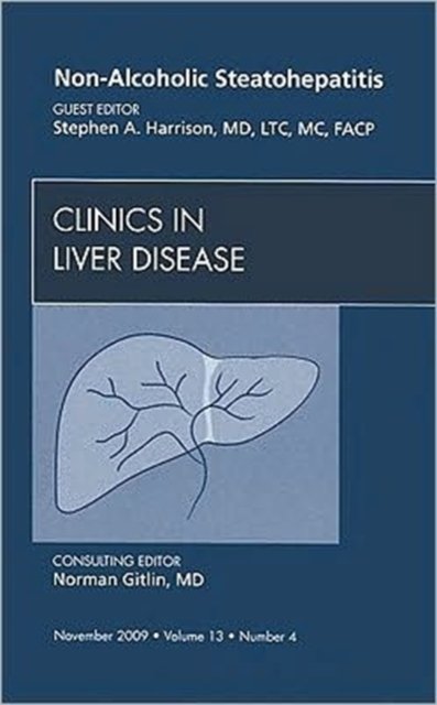Non-Alcoholic Steatohepatitis, An Issue of Clinics in Liver Disease