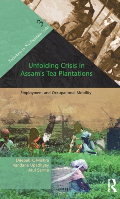 Unfolding Crisis in Assam's Tea Plantations