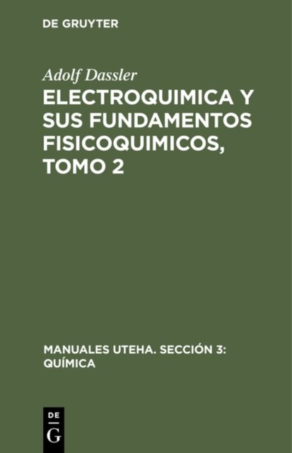 Electroquimica Y Sus Fundamentos Fisicoquimicos, Tomo 2