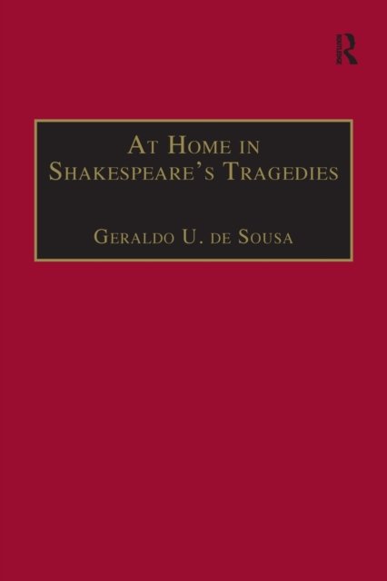 At Home in Shakespeare's Tragedies