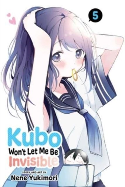Kubo Won''t Let Me Be Invisible, Vol. 5