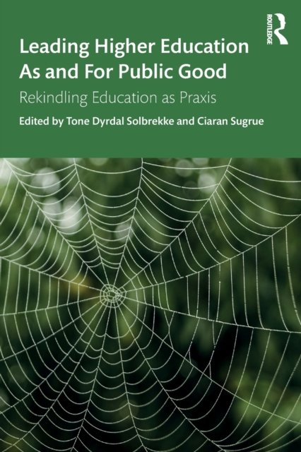 Leading Higher Education As and For Public Good