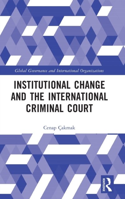 Institutional Change and the International Criminal Court