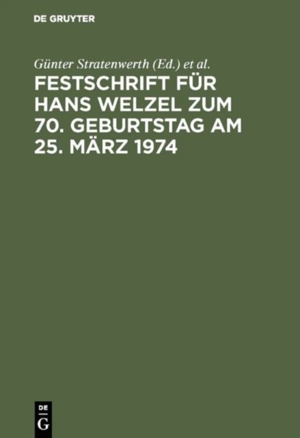 Festschrift fur Hans Welzel zum 70. Geburtstag am 25. Marz 1974