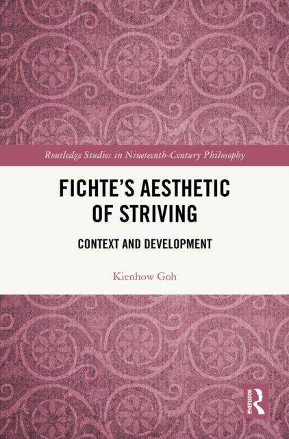 Fichte’s Aesthetic of Striving