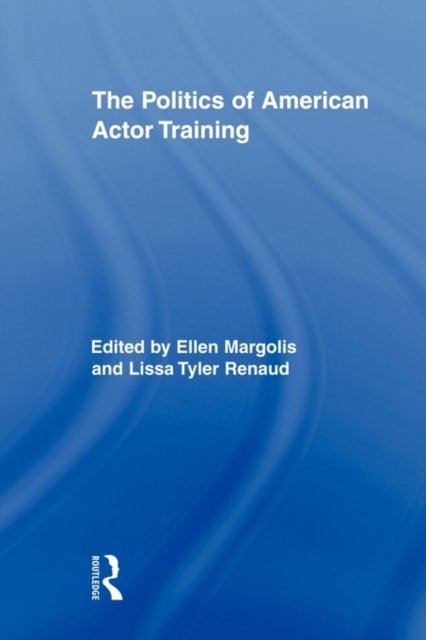 The Politics of American Actor Training