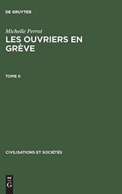 Michelle Perrot: Les Ouvriers En Greve. Tome II