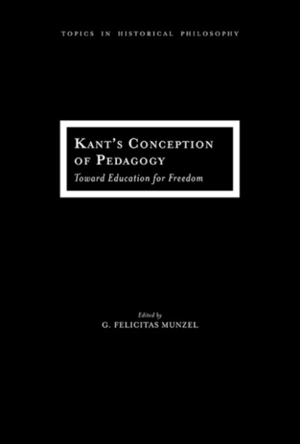 Kant''s Conception of Pedagogy
