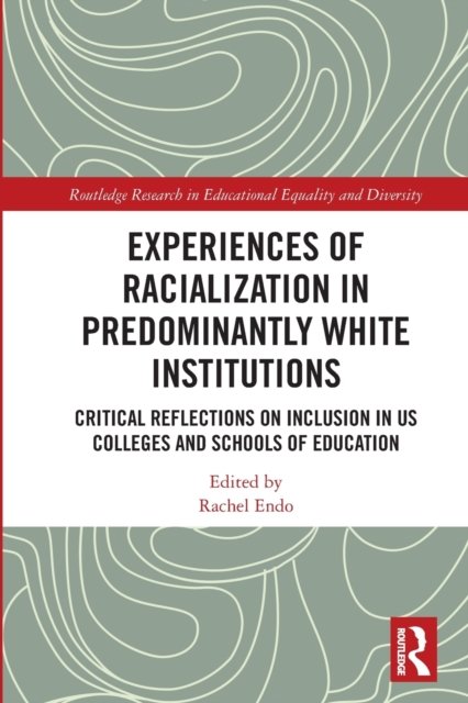 Experiences of Racialization in Predominantly White Institutions