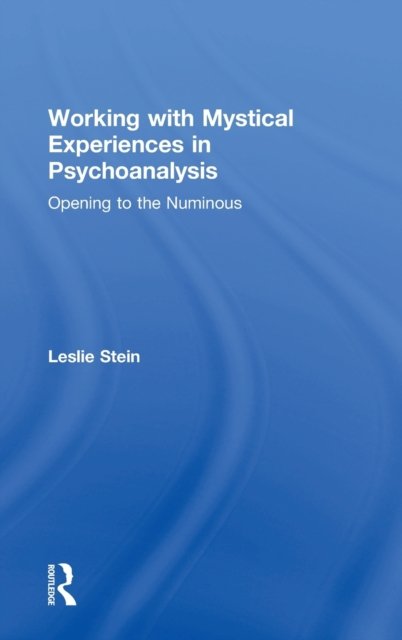 Working with Mystical Experiences in Psychoanalysis