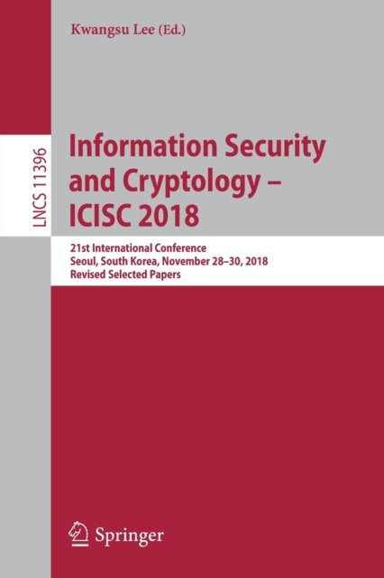 Information Security and Cryptology - ICISC 2018