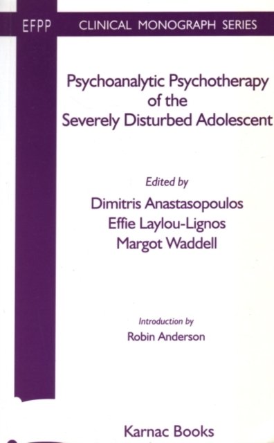 Psychoanalytic Psychotherapy of the Severely Disturbed Adolescent