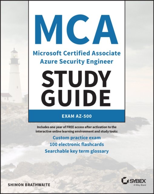 MCA Microsoft Certified Associate Azure Security E Engineer Study Guide – Exam AZ–500