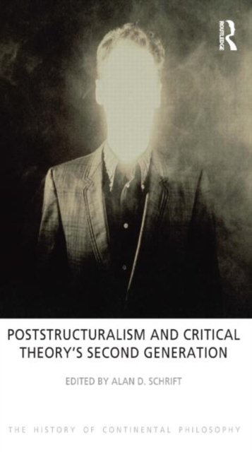 Poststructuralism and Critical Theory''s Second Generation