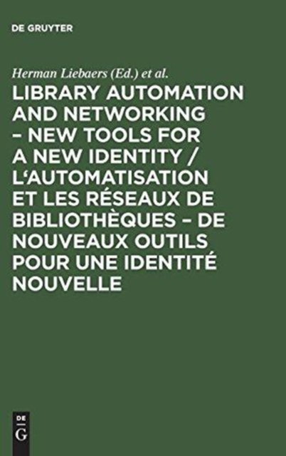 Library automation and networking – New tools for a new identity / L'automatisation et les reseaux de bibliotheques – de nouveaux outils pour une identite nouvelle