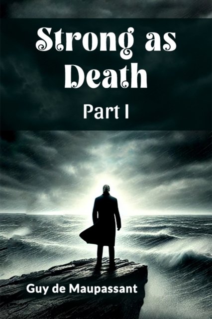 Strong as Death Part I (Edition2024)