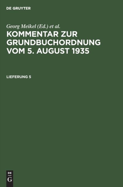 Kommentar Zur Grundbuchordnung Vom 5. August 1935. Lieferung 4