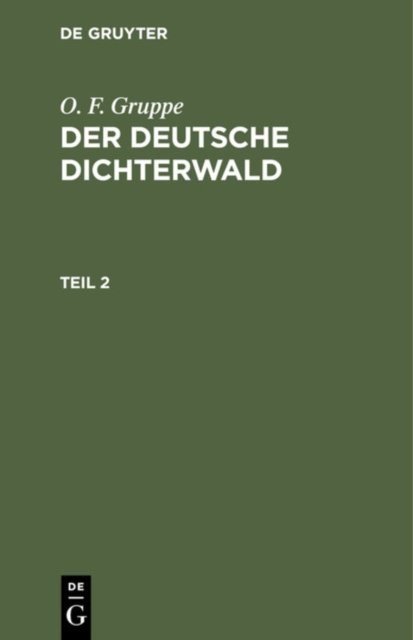 O. F. Gruppe: Der Deutsche Dichterwald. Teil 2