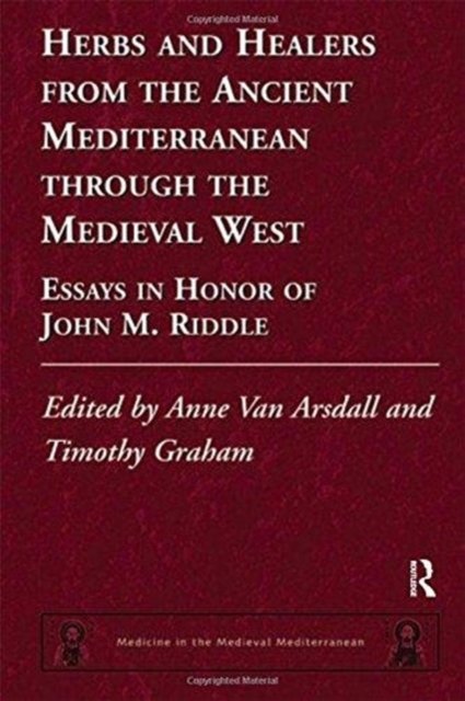 Herbs and Healers from the Ancient Mediterranean through the Medieval West