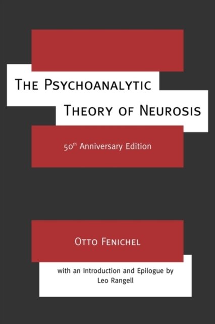 The Psychoanalytic Theory of Neurosis
