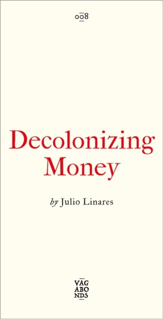 Decolonizing Money