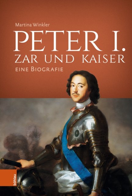 Peter I. - Zar Und Kaiser