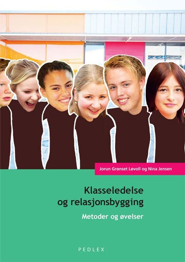 Klasseledelse og relasjonsbygging - metoder og øvelser