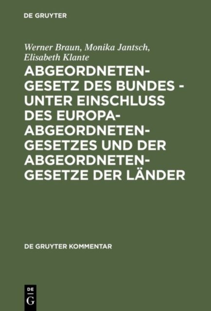 Abgeordnetengesetz Des Bundes - Unter Einschluß Des Europaabgeordnetengesetzes Und Der Abgeordnetengesetze Der Lander