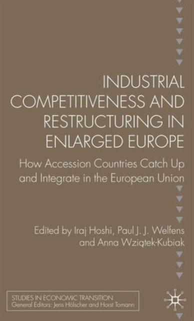 Industrial Competitiveness and Restructuring in Enlarged Europe