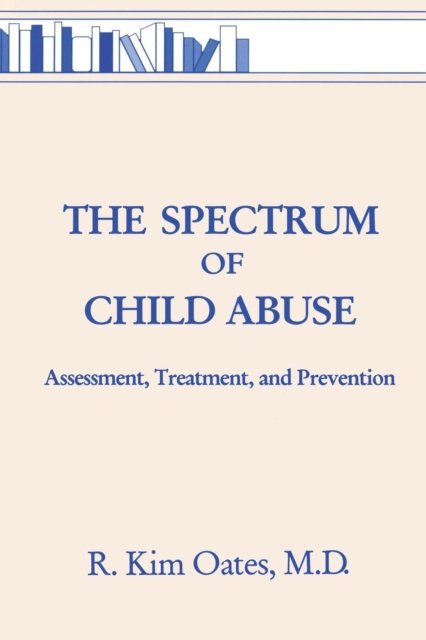 The Spectrum of Child Abuse