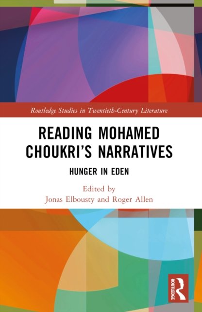 Reading Mohamed Choukri''s Narratives