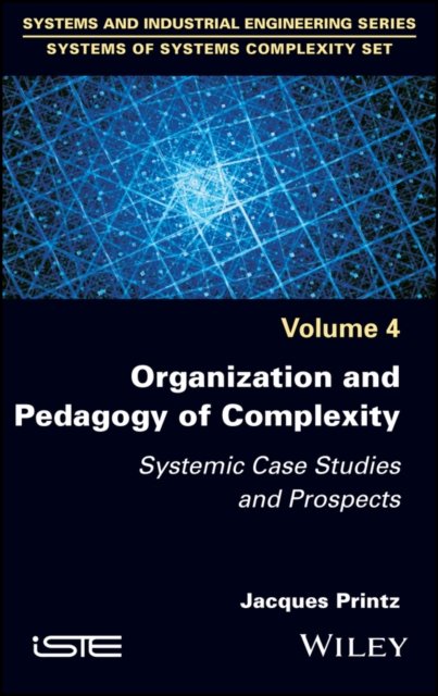 Organization and Pedagogy of Complexity – Systemic  Case Studies and Prospects