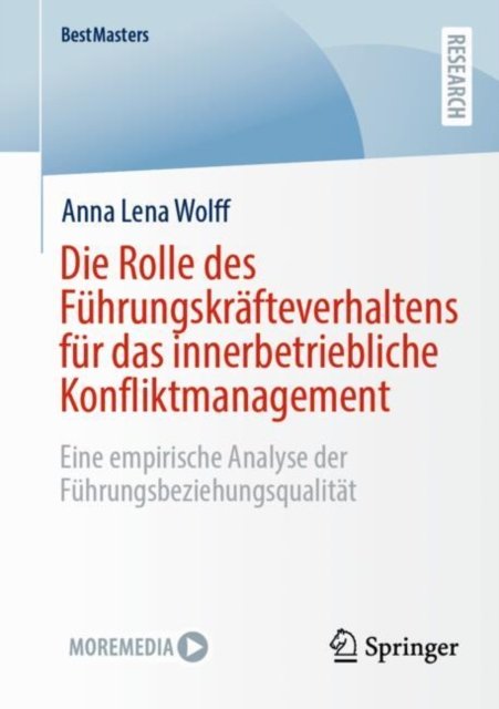 Die Rolle des Fuhrungskrafteverhaltens fur das innerbetriebliche Konfliktmanagement