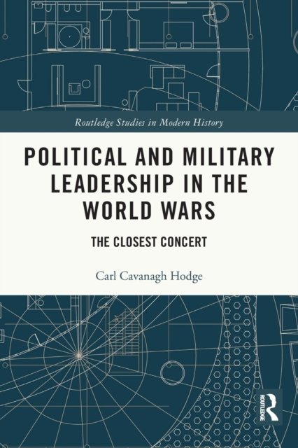 Political and Military Leadership in the World Wars