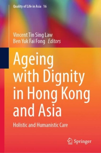 Ageing with Dignity in Hong Kong and Asia