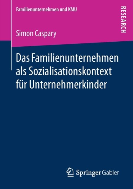 Das Familienunternehmen als Sozialisationskontext fur Unternehmerkinder