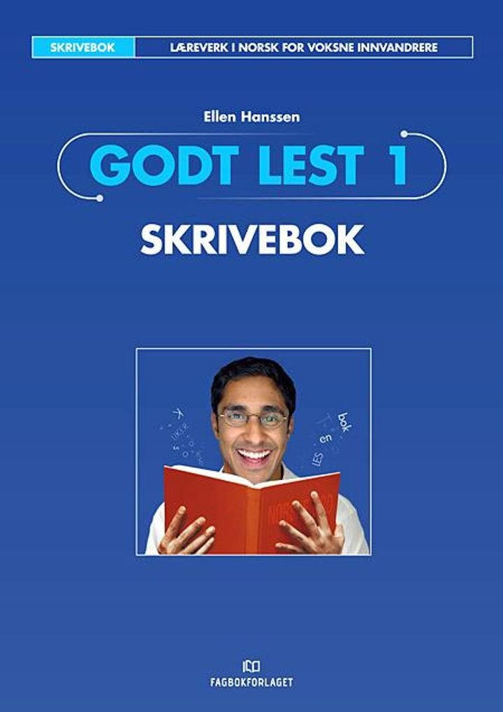 Godt lest 1 - skrivebok : læreverk i norsk for voksne innvandrere
