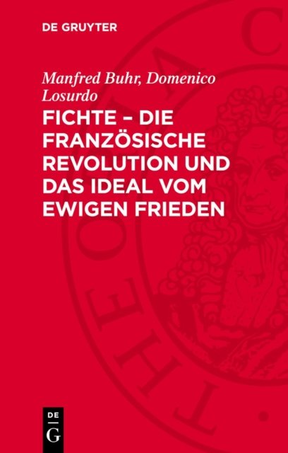 Fichte - Die Franzosische Revolution Und Das Ideal Vom Ewigen Frieden
