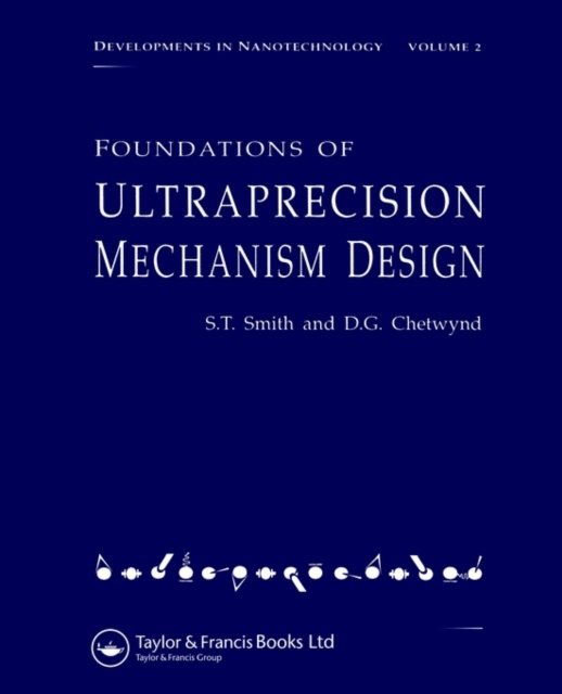 Foundations of Ultra-Precision Mechanism Design