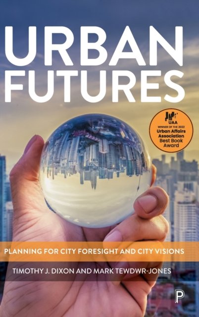 Urban Futures – Planning for City Foresight and Ci ty Visions