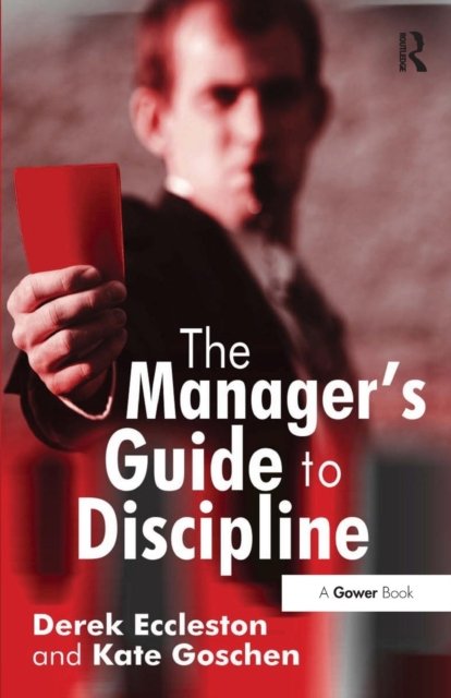 The Manager''s Guide to Discipline