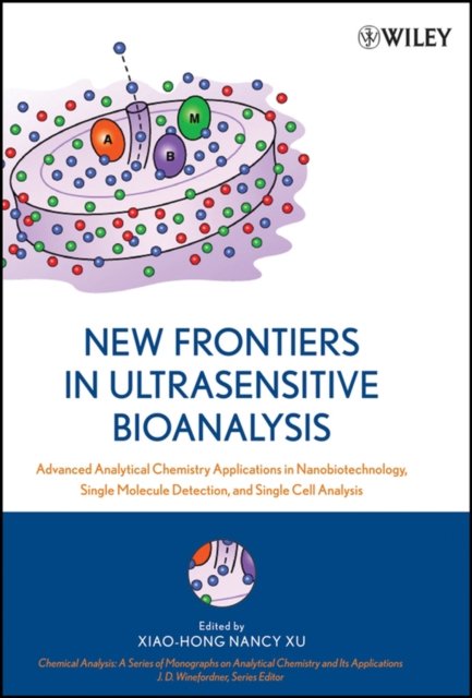 New Frontiers in Ultrasensitive Bioanalysis – Advanced Analytical Chemistry Applications in Nanobiotechnology, Single Cell Detection