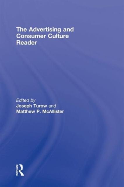 The Advertising and Consumer Culture Reader